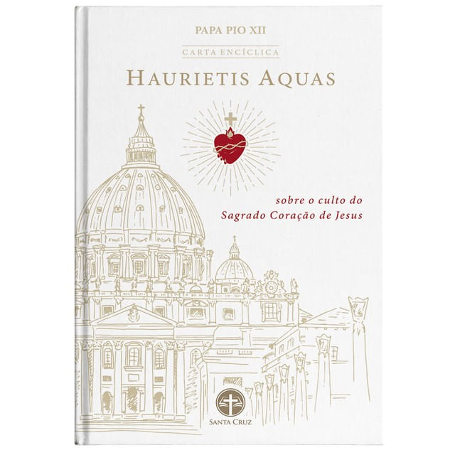 Carta EncíClica Haurietis Aquas: sobre o Culto do Sagrado Coração de Jesus