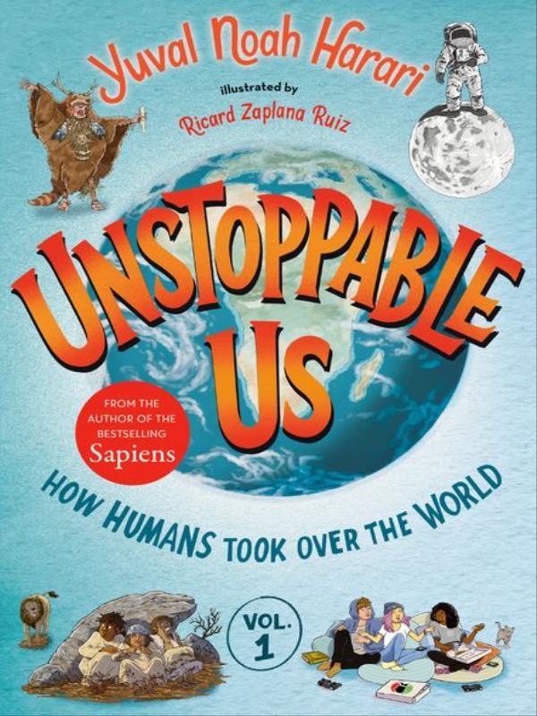 Unstoppable Us - How Humans Took Over The World - Vol. 1