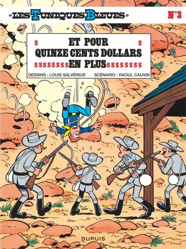 Les Tuniques Bleues - Et Pour Quinze Cents Dollars En Plus - Vol. 3