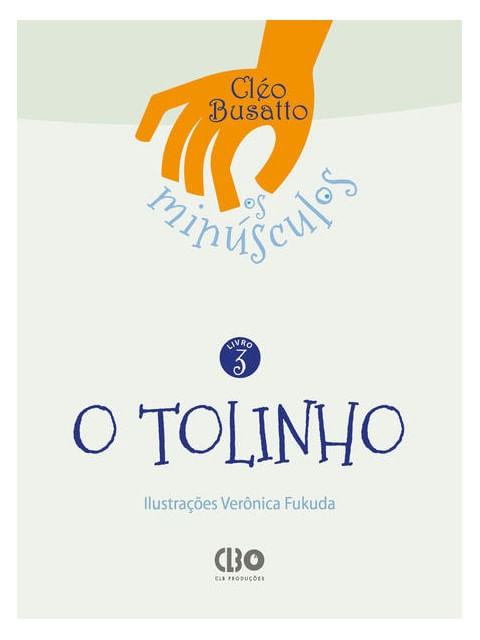 Coleção os MinúSculos - Livro 3 - o Tolinho - Vol. 3