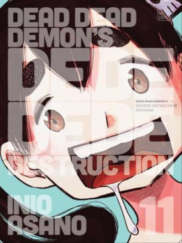 Dead Dead Demon'S Dededede Destruction - Vol. 11