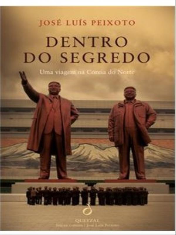 Dentro do Segredo - uma Viagem na Coreia do Norte