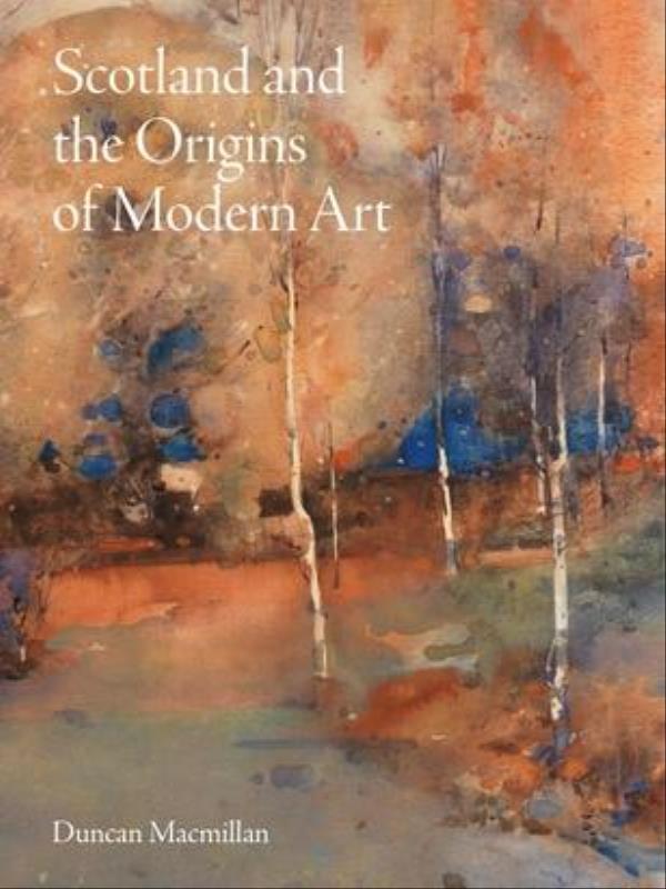 Scotland And The Origins Of Modern Art