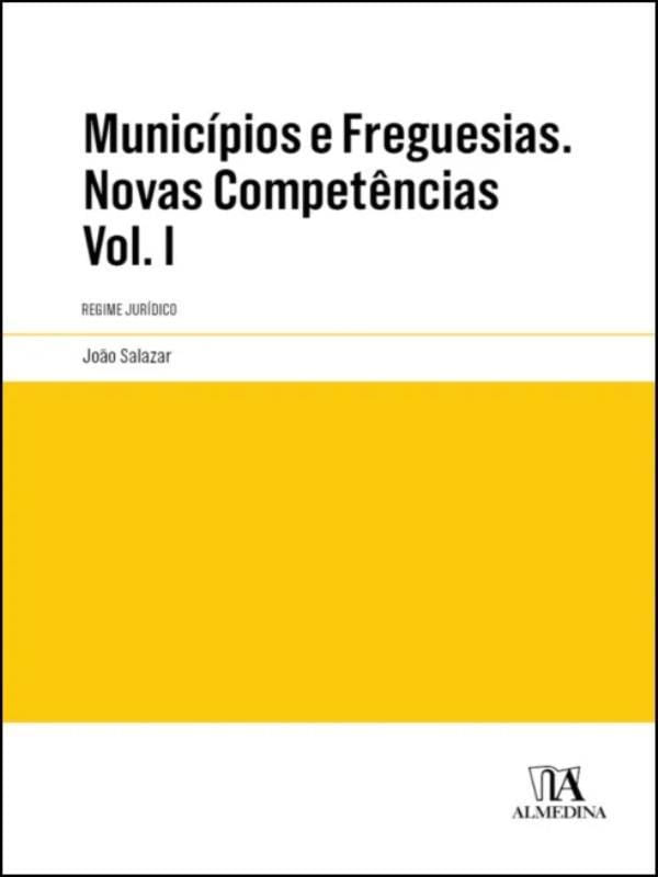 MunicíPios e Freguesias. Novas CompetêNcias - Vol. 1