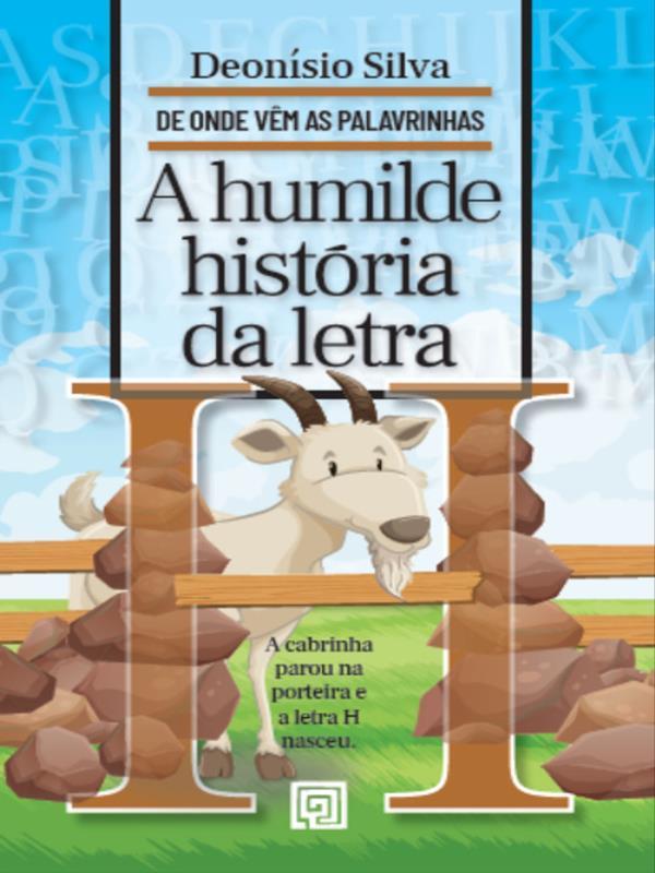 A Humilde HistóRia da Letra H