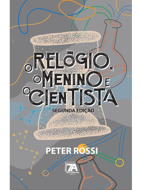 O RelóGio, o Menino e o Cientista