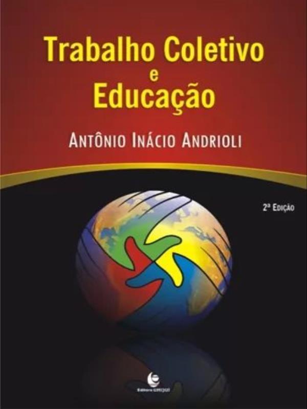 Trabalho Coletivo e Educação - um Estudo das PráTicas Cooperativas do Pce