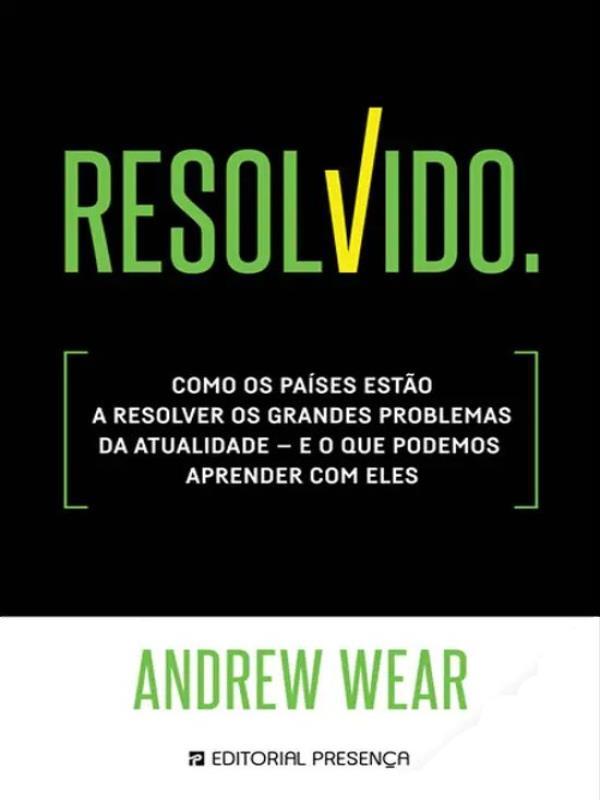Resolvido - Como os PaíSes Estão a Resolver os Grandes Problemas da Atualidade