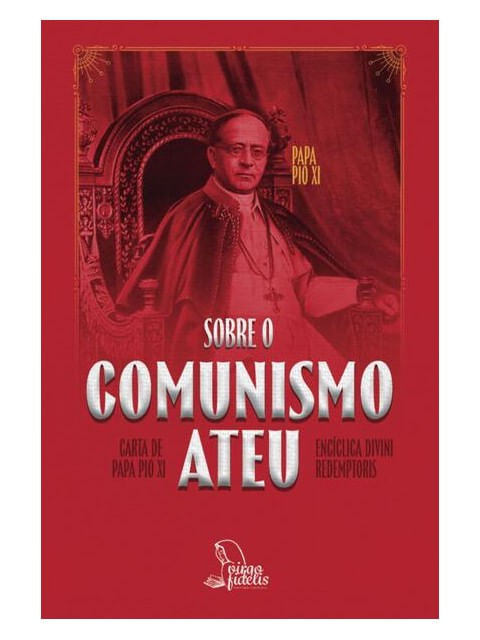 Exortação ApostóLica Divini Redemptoris - sobre o Comunismo Ateu
