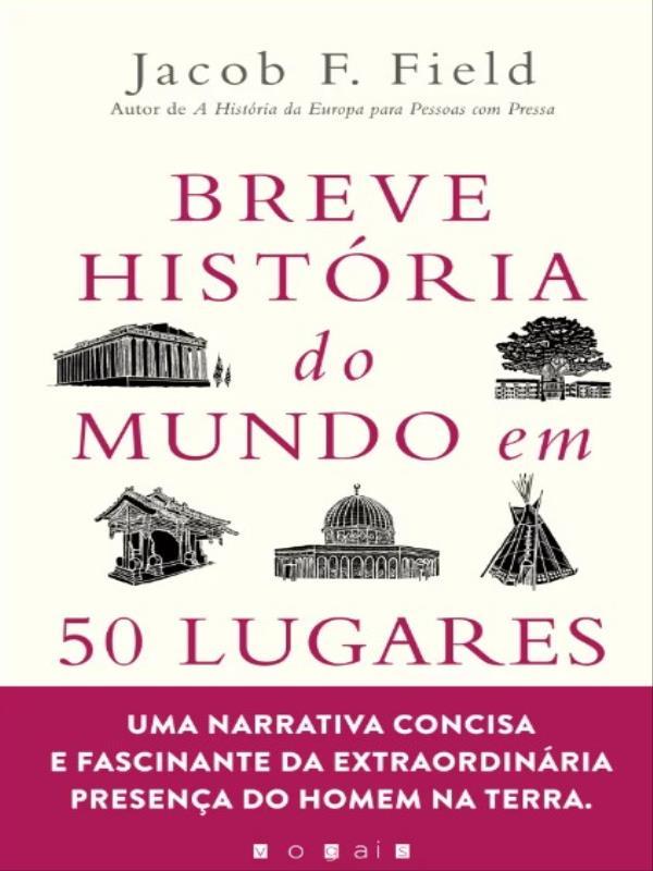 Breve HistóRia do Mundo em 50 Lugares