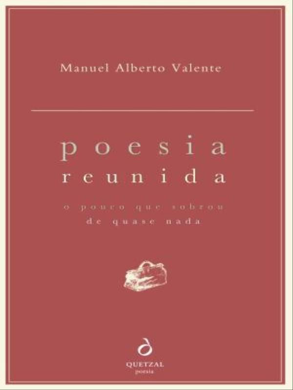 Poesia Reunida - o Pouco Que Sobriu de Quase Nada