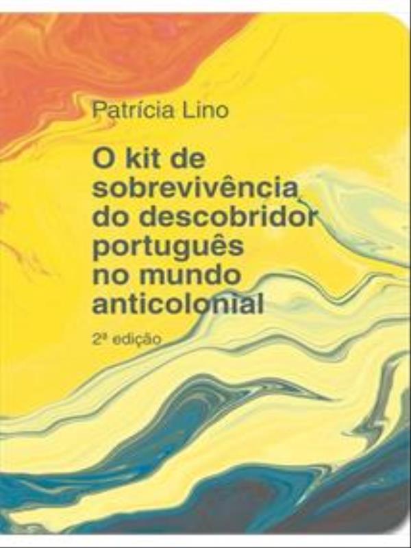 O Kit de SobrevivêNcia do Descobridor PortuguêS no Mundo Anticolonial