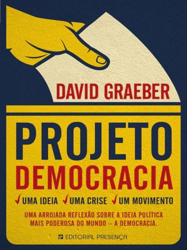 Projeto Democracia - uma Ideia, uma Crise, um Movimento