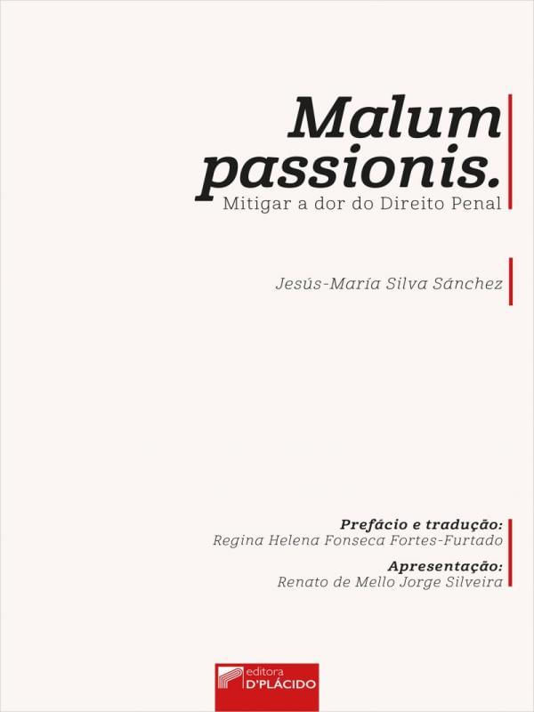 Malum Passionis - Mitigar a Dor do Direito Penal - Vol. 1