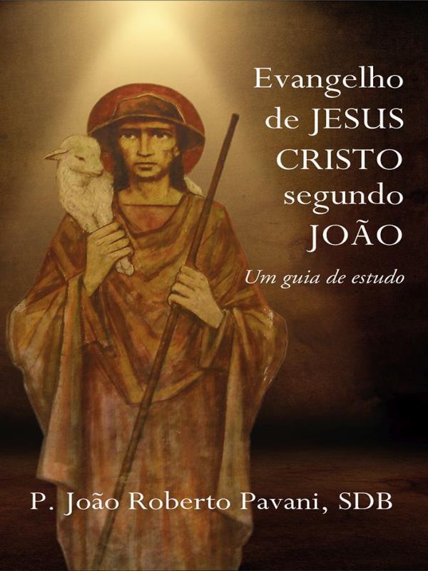 Evangelho de Jesus Cristo Segundo João