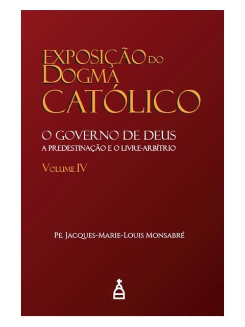 Exposição do Dogma CatóLico Vol. Iv - Vol. 4