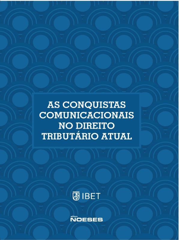 As Conquistas Comunicacionais no Direito TributáRio Atual