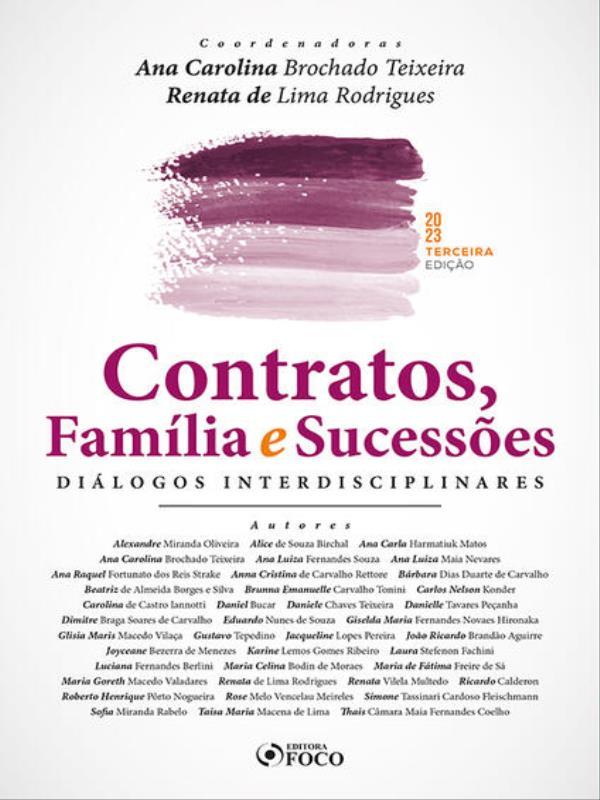 Contratos, FamíLia e SucessõEs DiáLogos Interdisciplinares - 3ª Ed - 2023