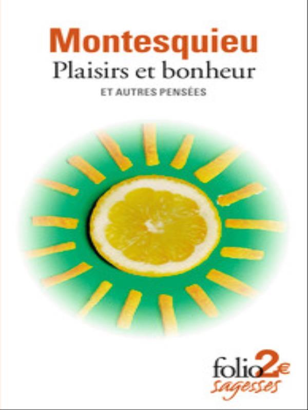 Plaisirs Et Bonheur Et Autres PenséEs