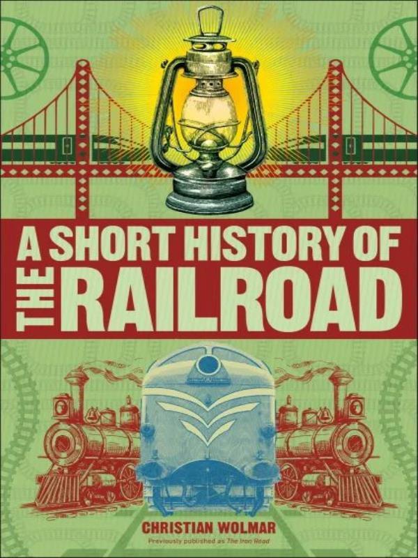 A Short History Of The Railroad