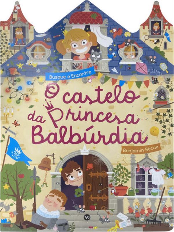 O Castelo da Princesa BalbúRdia - Vol. 6