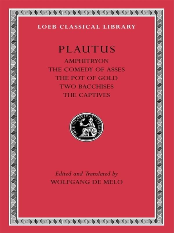 Amphitryon - The Comedy Of Asses - The Pot Of Gold - The Two Bacchises The Captives