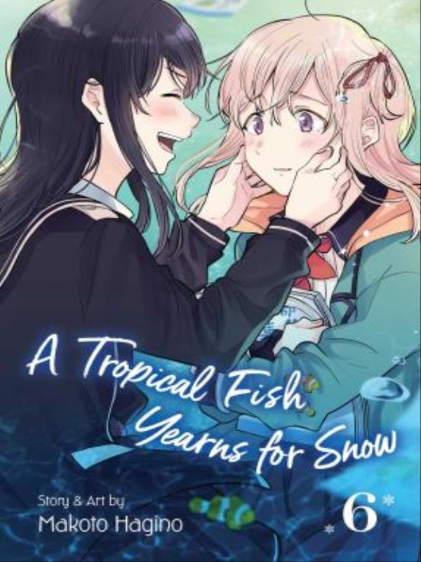 A Tropical Fish Yearns For Snow - Vol. 6