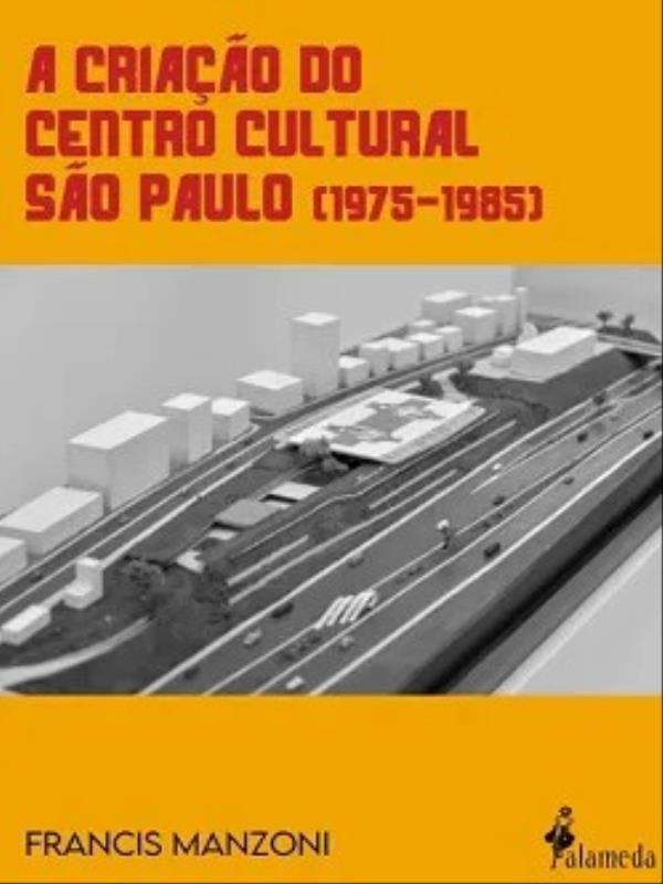 A Criação do Centro Cultural São Paulo (1975 - 1985)