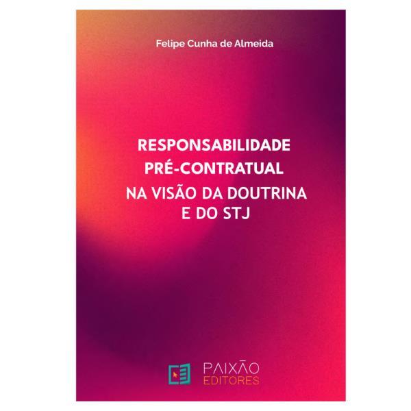 Responsabilidade Pré-Contratual na Visão da Doutrina e do Stj - 2023