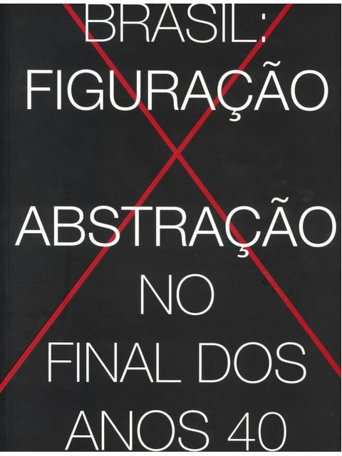Capa do livro Brasil - Figuração X Abstração no Final dos Anos 40