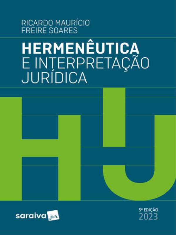 HermenêUtica e Interpretação JuríDica - 5ª Edição 2023