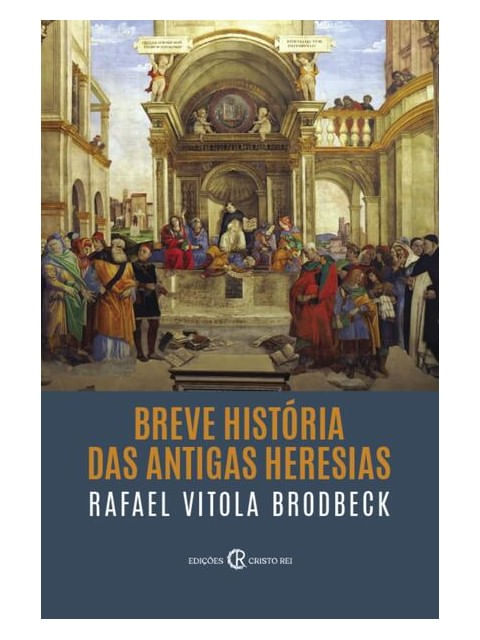 Breve HistóRia das Antigas Heresias