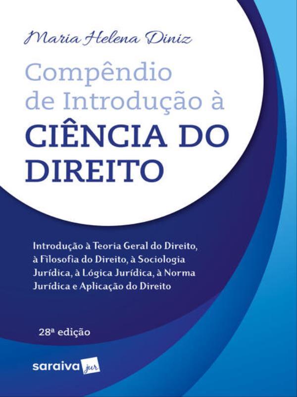 CompêNdio de Introdução à CiêNcia do Direito - 28ª Edição 2023