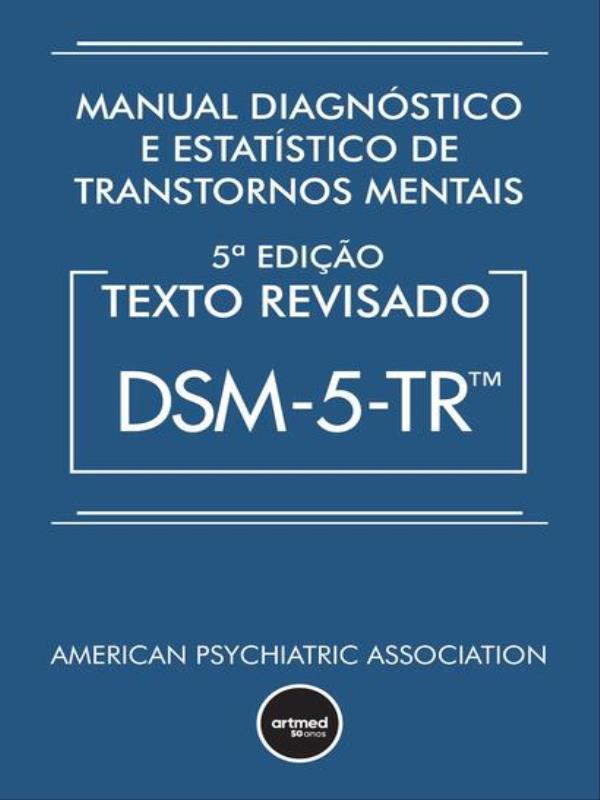 Manual DiagnóStico e EstatíStico de Transtornos Mentais - Dsm-5-Tr