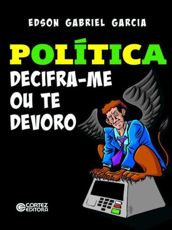 PolíTica - Decifra-Me ou Te Devoro!