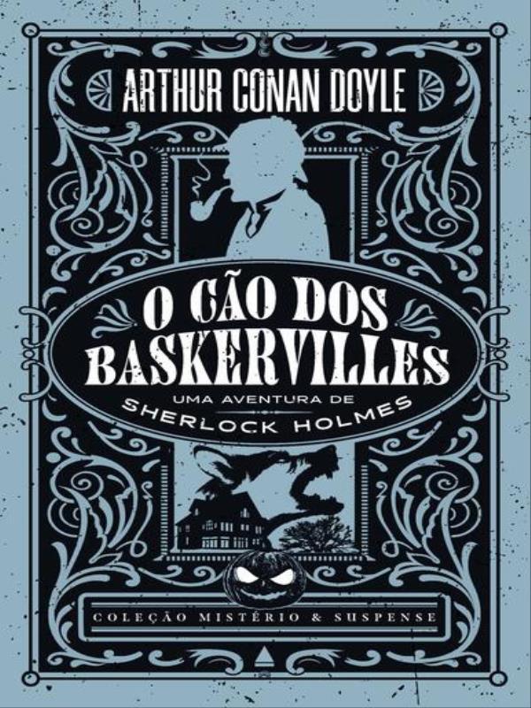 O Cão dos Baskervilles — Coleção MistéRio e Suspense