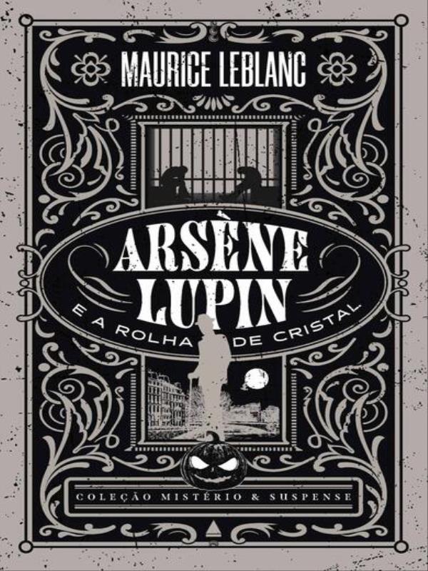 ArsèNe Lupin e a Rolha de Cristal — Coleção MistéRio e Suspense