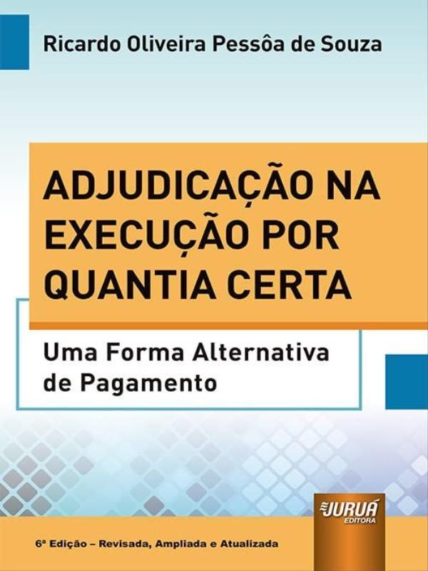 Adjudicação na Execução por Quantia Certa - uma Forma Alternativa de Pagamento - 2023