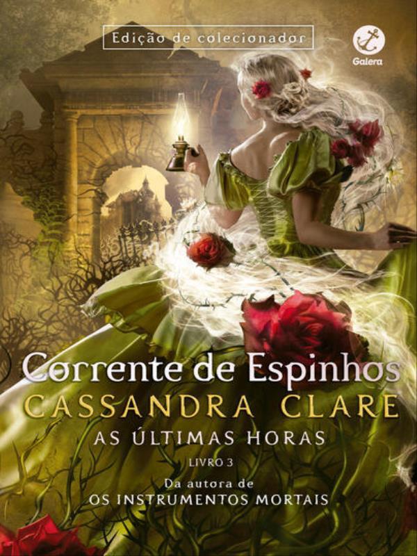 Corrente de Espinhos (Vol. 3 as úLtimas Horas) - Vol. 3