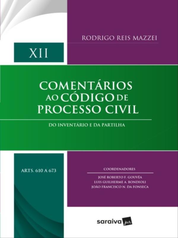 ComentáRios ao CóDigo de Processo Civil - Arts 610 a 673 Vol.Xii - 1ª Edição 2023