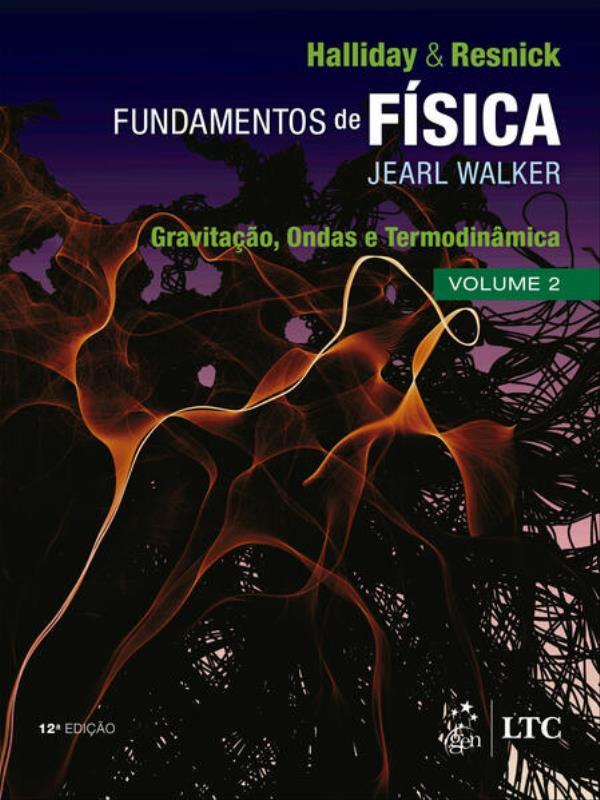 Fundamentos de FíSica - Gravitação, Ondas e TermodinâMica - Volume 2