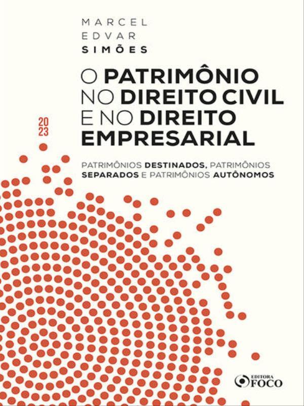O PatrimôNio no Direito Civil e no Direito Empresarial - 1ª Ed - 2023