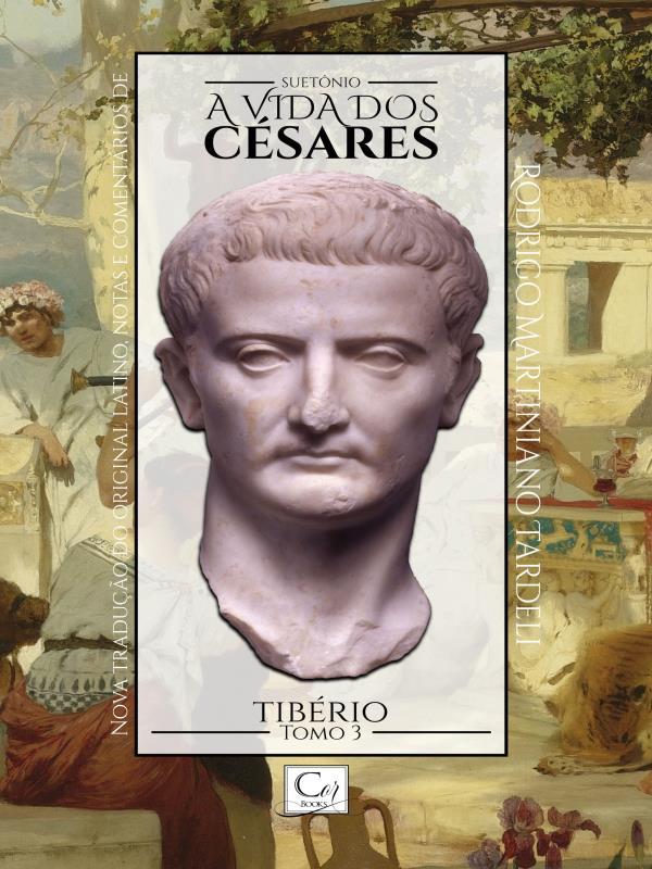 A Vida dos CéSares - TibéRio - Tomo Iii