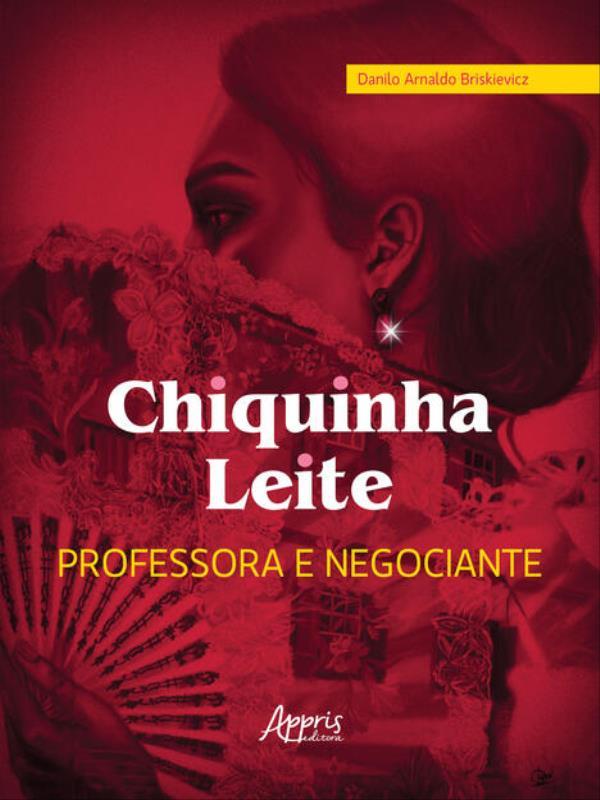 Chiquinha Leite, Professora e Negociante - Educação e Economia do Norte de Minas