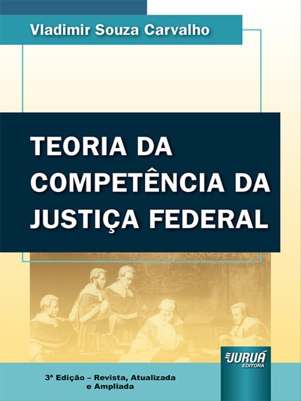 Teoria da CompetêNcia da Justiça Federal - 2022