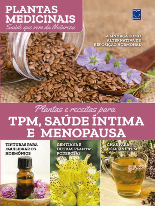 Plantas Medicinais Volume 11: Plantas e Receitas para Tpm, Saúde íNtima e Menopausa
