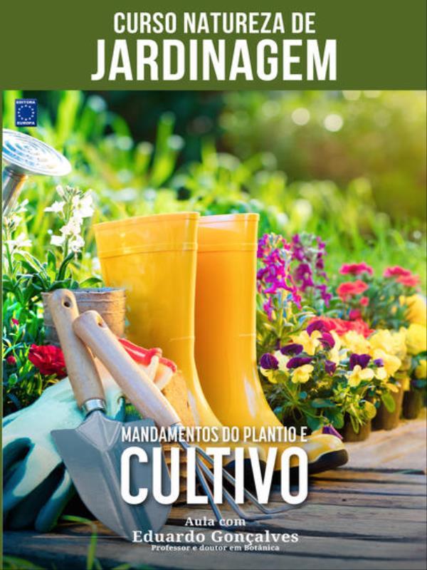 Curso Natureza de Jardinagem - Mandamentos do Plantio e Cultivo