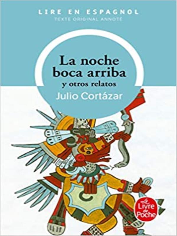 La Noche Boca Arriba Y Otros Relatos