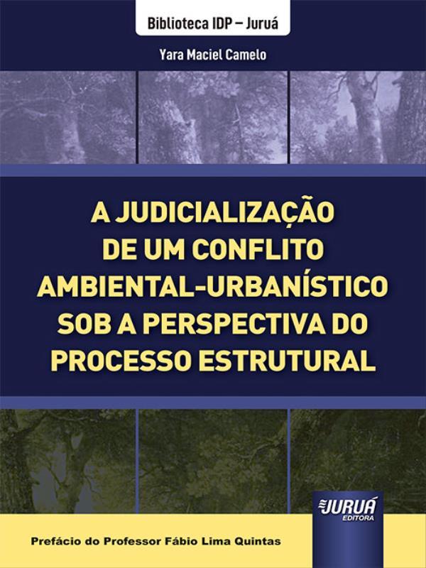 A Judicialização de um Conflito Ambiental-UrbaníStico sob a Perspectiva do Processo Estrutural - 202