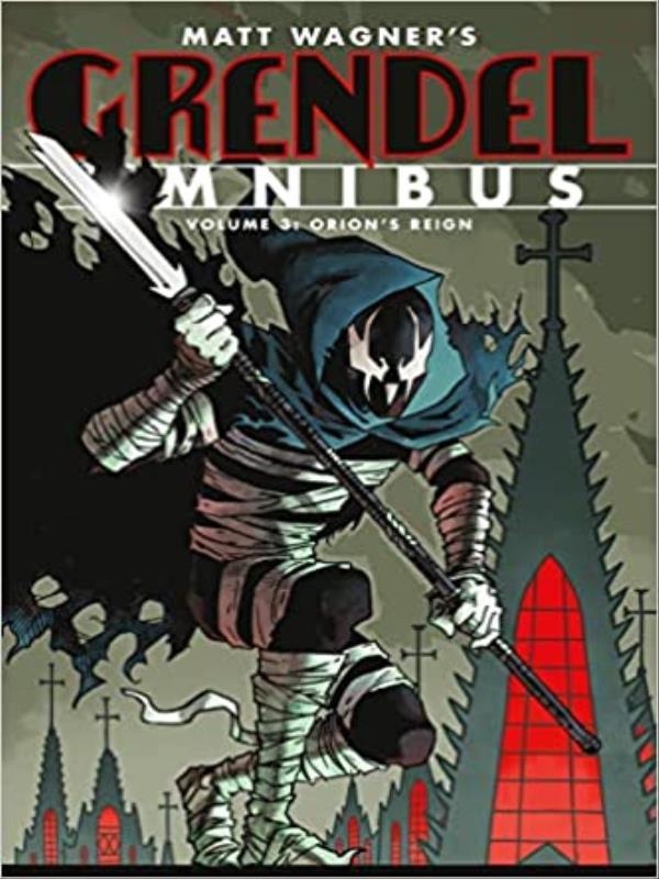 Grendel Omnibus - Orion'S Reign - Vol. 3